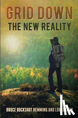 Hemming, Bruce Buckshot - Grid Down The New Reality