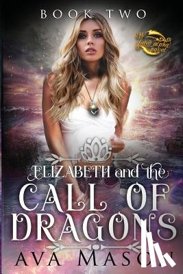 Mason, Ava - Elizabeth and the Call of Dragons: A Reverse Harem Paranormal Romance