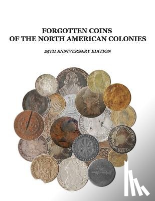 Lorenzo, John P. - Forgotten Coins of the North American Colonies - 25th Anniversary Edition