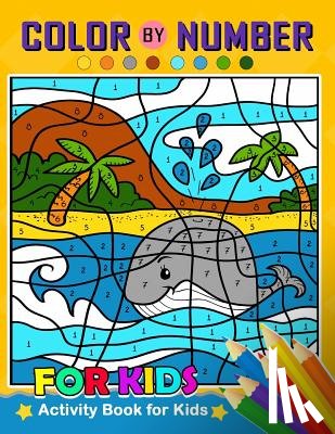 Balloon Publishing - Color by Number for Kids: Activity Book for Kids boy, girls Ages 2-4,3-5,4-8