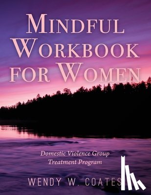 Coates, Wendy W - Mindful Workbook for Women