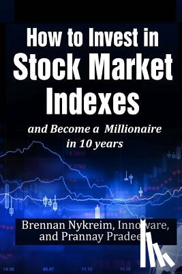 Innoware - How to invest in Stock Market Indexes and become a millionaire in 10 years