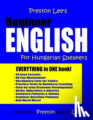 Preston, Matthew - Preston Lee's Beginner English For Hungarian Speakers