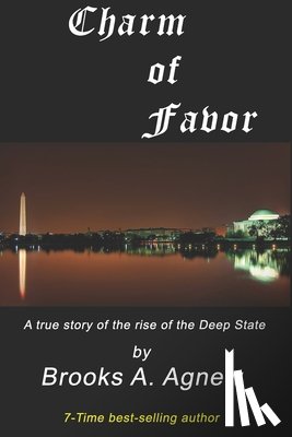 Agnew, Brooks A. - Charm of Favor: A true story of the rise of the Clinton Crime Syndicate