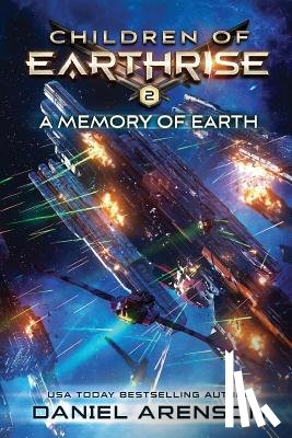 Arenson, Daniel - A Memory of Earth: Children of Earthrise Book 2