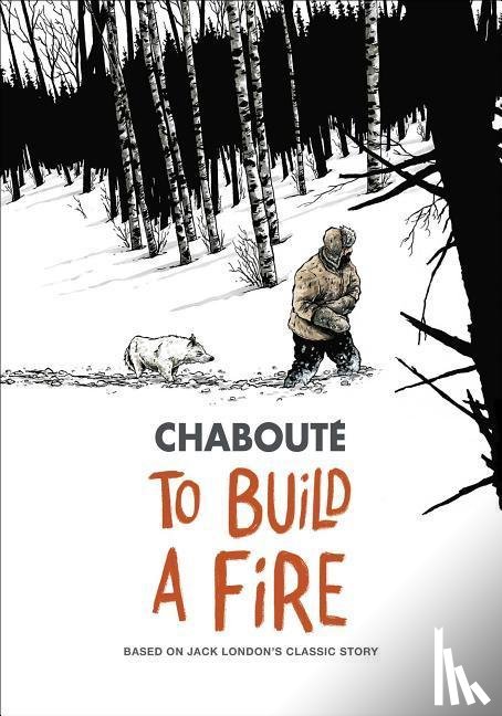 Chaboute, Christophe - To Build a Fire