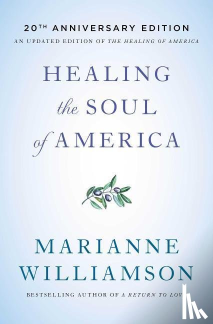 Williamson, Marianne - Healing the Soul of America - 20th Anniversary Edition