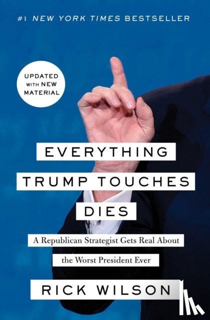 Wilson, Rick - Everything Trump Touches Dies