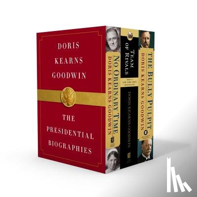 Goodwin, Doris Kearns - Doris Kearns Goodwin: The Presidential Biographies