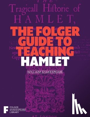  - The Folger Guide to Teaching Hamlet