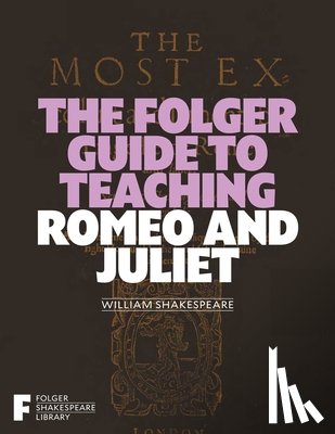  - Folger Guide to Teaching Romeo and Juliet