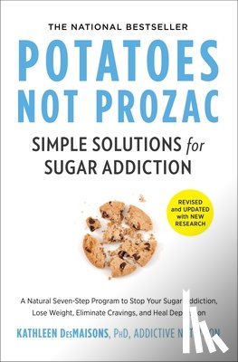 DesMaisons, Kathleen - Potatoes Not Prozac: Revised and Updated