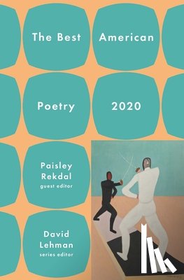 Lehman, David, Rekdal, Paisley - The Best American Poetry 2020