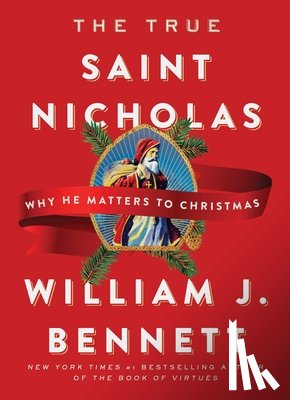 William J. Bennett - The True Saint Nicholas