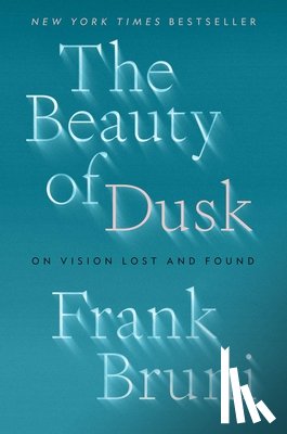Bruni, Frank - Beauty of Dusk