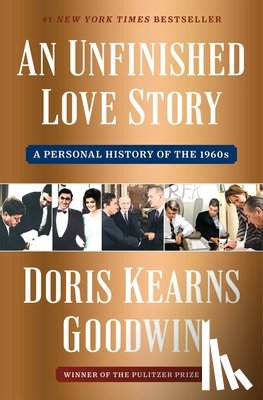 Goodwin, Doris Kearns - An Unfinished Love Story