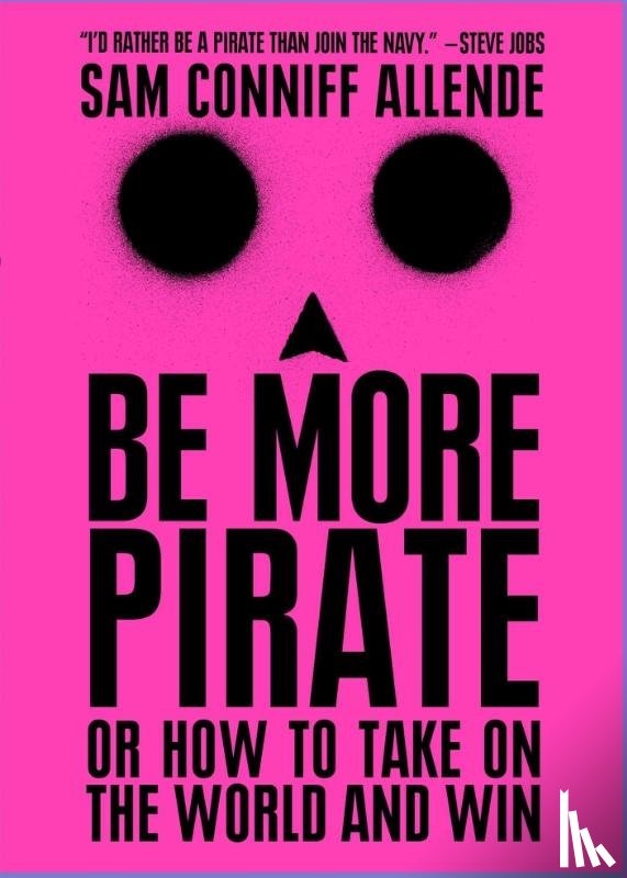 Allende, Sam Conniff - Be More Pirate
