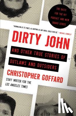 Goffard, Christopher - Dirty John and Other True Stories of Outlaws and Outsiders