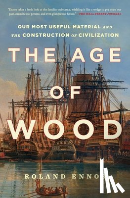 Ennos, Roland - The Age of Wood