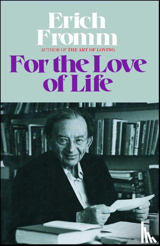Fromm, Erich - For the Love of Life