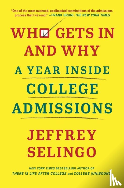 Selingo, Jeffrey - Who Gets In and Why
