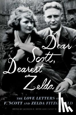 F. Scott Fitzgerald, Zelda Fitzgerald, Jackson R. Bryer, Cathy W. Barks - Dear Scott, Dearest Zelda