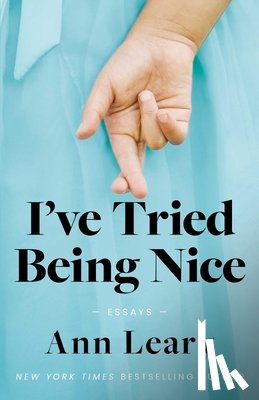 Leary, Ann - I've Tried Being Nice: Essays