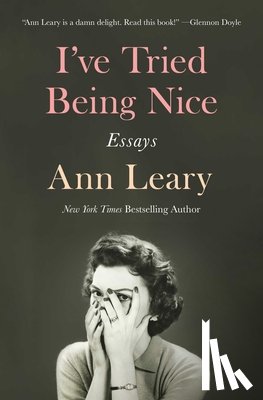 Leary, Ann - I've Tried Being Nice: Essays