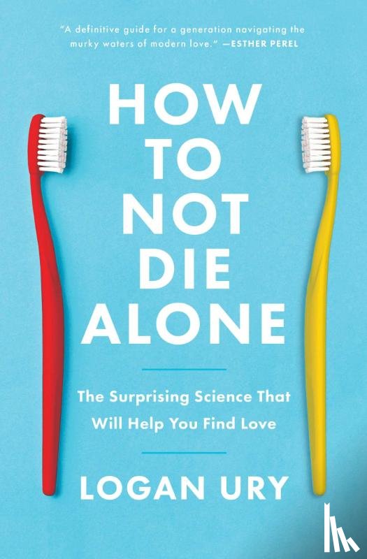 Ury, Logan - How to Not Die Alone