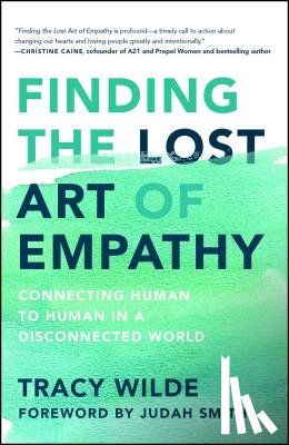 Wilde-Pace, Tracy - Finding the Lost Art of Empathy