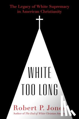 Jones, Robert P. - White Too Long