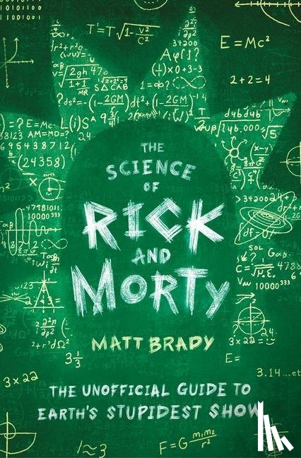 Brady, Matt - The Science of Rick and Morty
