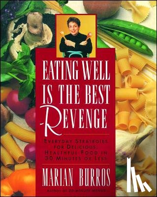 Burros, Marian - Eating Well Is the Best Revenge