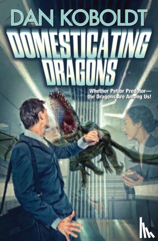 Koboldt, Dan - Domesticating Dragons