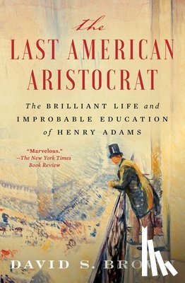 Brown, David S. - The Last American Aristocrat