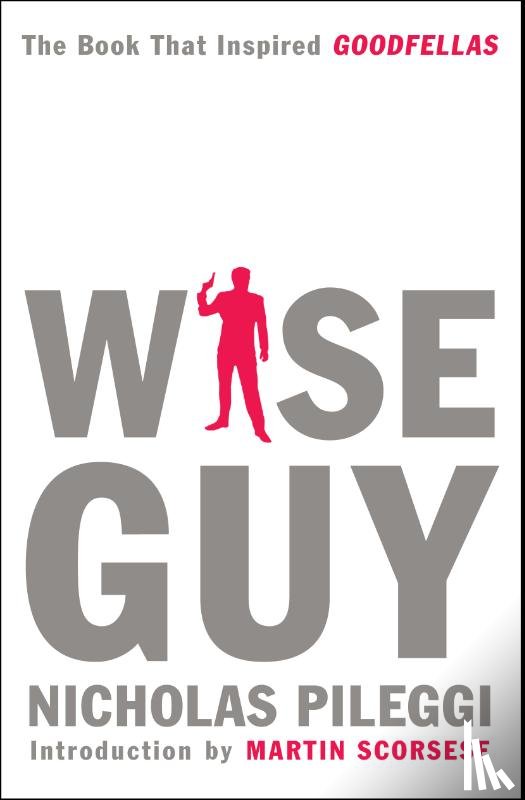 Pileggi, Nicholas, Scorsese, Martin - Wiseguy