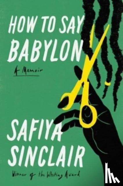 Sinclair, Safiya - How to Say Babylon