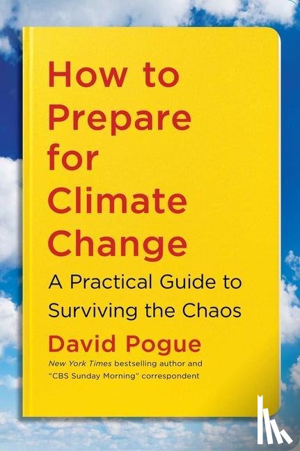 Pogue, David - How to Prepare for Climate Change