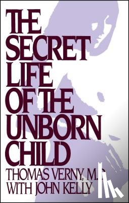 Verny, Thomas R. - Secret Life of the Unborn Child