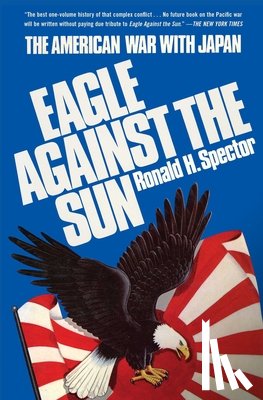 Spector, Ronald H. - Eagle Against the Sun