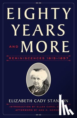 Stanton, Elizabeth Cady - Eighty Years and More