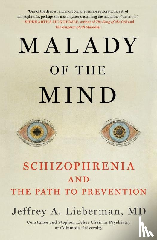Lieberman, Jeffrey A. - Malady of the Mind