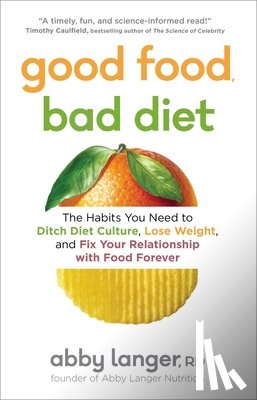 Langer, Abby - GOOD FOOD BAD DIET