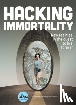 Sputnik Futures - Hacking Immortality