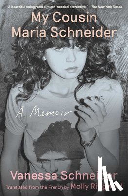 Schneider, Vanessa - My Cousin Maria Schneider: A Memoir