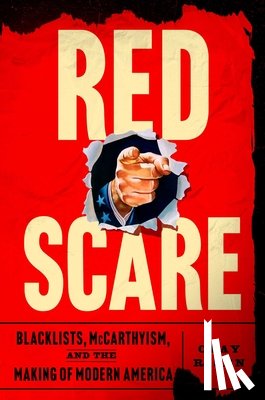 Risen, Clay - Red Scare: Blacklists, McCarthyism, and the Making of Modern America