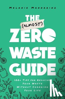 Mannarino, Melanie - The (Almost) Zero-Waste Guide