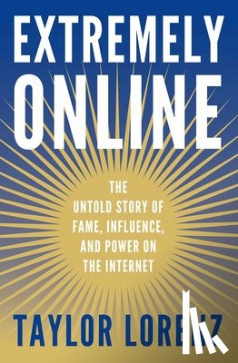Lorenz, Taylor - Extremely Online