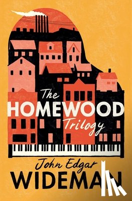 Wideman, John Edgar - The Homewood Trilogy