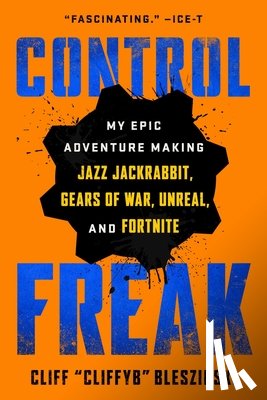 Bleszinski, Cliff - Control Freak